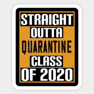 Straight Outta Quarantine Class of 2020 Sticker